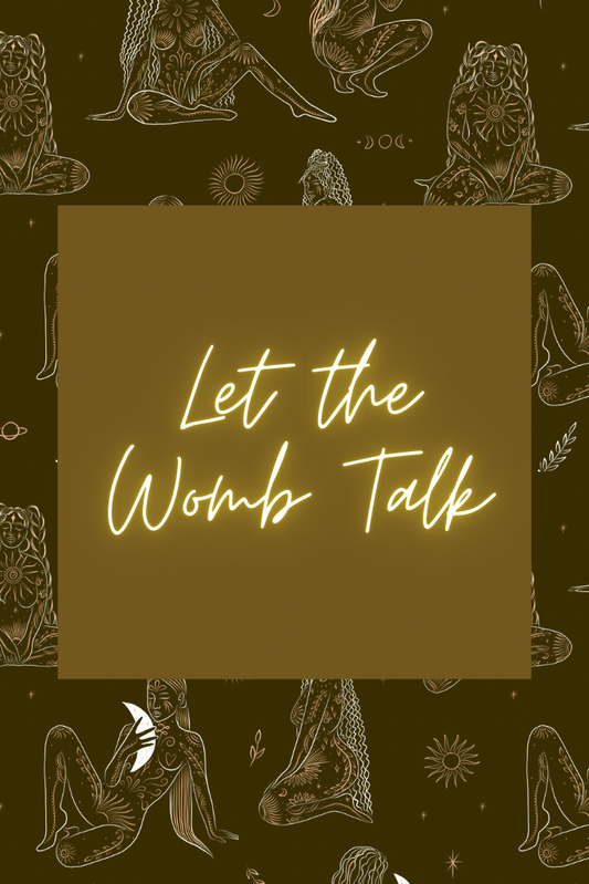 Womb Talk: Sacred Women Connect